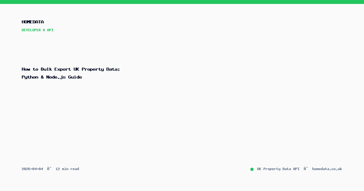 How to Bulk Export UK Property Data: Python & Node.js Guide